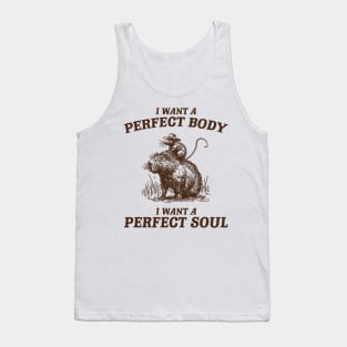 Capybara i want a perfect body i want a perfect soul Shirt, Funny Rat Riding A Capybara Meme Tank Top